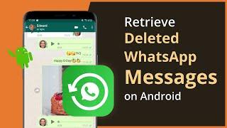 [2 Ways] How To Retrieve Deleted WhatsApp Messages on Android 2023