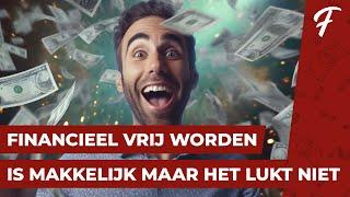 FINANCIEEL VRIJ WORDEN IS MAKKELIJK, DOE HET DAN OOK!