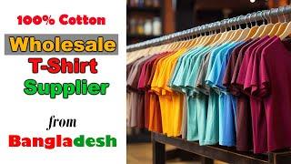 100% Cotton Wholesale T-Shirts Supplier from Bangladesh । wholesale clothing factory Bangladesh