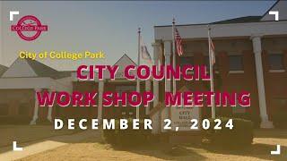 City of College Park City Council Workshop  - December 2, 2024