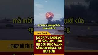 Kí ức bất diệt | Tác giả "bí ẩn" tấn công kho Đà Nẵng 1969 bước ra ánh sáng |THÉP