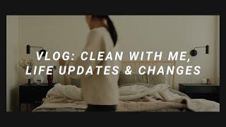 slow clean with me, recent life updates and some changes are coming!