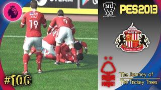 EPL | NOTHINGHAM VS SUNDERLAND | PES 2013 PATCH 2022 MASTER LEAGUE JOURNEY | FIXTURE #106