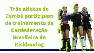 Três atletas de Cambé participam de treinamento da Confederação Brasileira de Kickboxing