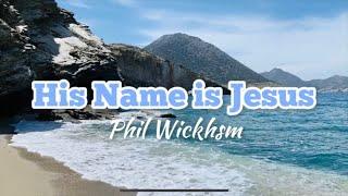 His Name Is Jesus - Phil Wickham #philwickham #hisnameisjesus #hopebringer