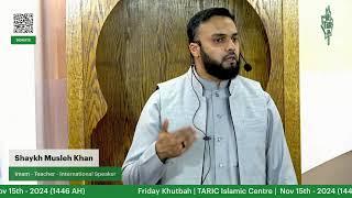 Friday Khutbah | TARIC Islamic Centre |  Nov 15th - 2024 (1446 AH)