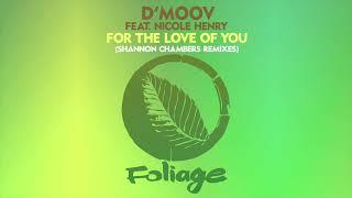 D’Moov feat. Nicole Henry – For The Love Of You (Shannon Chambers Remix Edit)