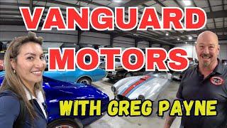 VANGUARD MOTORS SHOP TOUR CAR SALES INVENTORY CLASSIC CARS WITH GREG PAYNE MUSCLE CARS FOR SALE