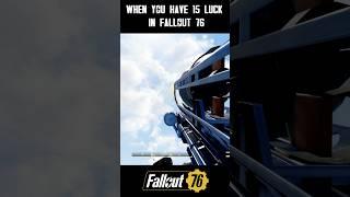 When you have 15 LUCK in Fallout 76  #fallout #fallout76 #falloutmemes #funny