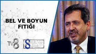 Bel ve Boyun Fıtığı | Prof. Dr. Hasan Mirzai | 8'de Sağlık