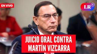  JUICIO oral EN VIVO contra MARTÍN VIZCARRA por el delito de COHECHO | #EnDirectoLR