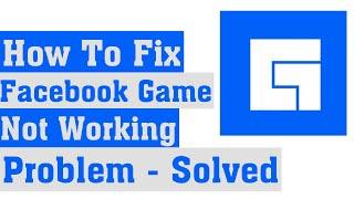 How To Fix Facebook Game not opening Problem | Facebook Game fix Problem Solve