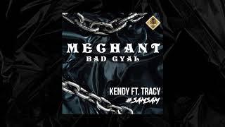 Kendy ft. Tracy - Mechant Bad Gyal 