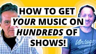 How to Get YOUR Music In Hundreds of Shows on 100 TV Networks!