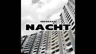 SEKOZAZA - NACHT (Official Audio)