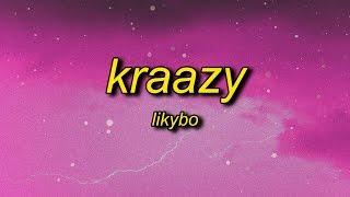 LikyBo - Kraazy (Lyrics) | you look so sexy, you really turn me on