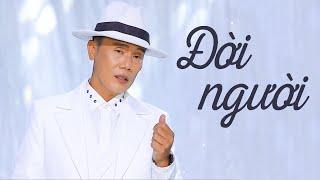 BÀI HÁT Ý NGHĨA VỀ CUỘC ĐỜI | ĐỜI NGƯỜI | LÊ MINH TRUNG (MV)