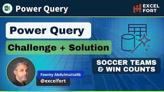 Power Query Challenge & Solution | No of Wins by Soccer Teams