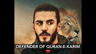 Defender of Quran | Viral Video on Internet | MUST WATCH!