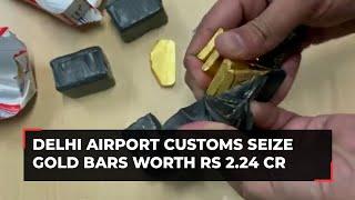 Delhi Airport Customs seize gold bars worth Rs 2.24 Cr from Indian national from Bangkok