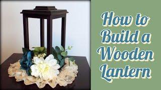 How to Build a Wooden Lantern | Beginner Woodworking Projects that Sell | Wooden Lantern DIY