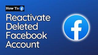 How To Reactivate A Deleted Facebook Account (2023)