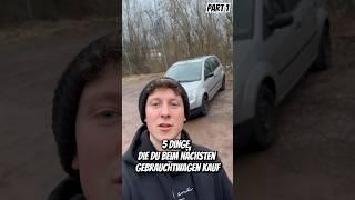 5 Gebrauchtwagentipps für deinen nächsten Kauf! Part 1 #gebrauchtwagen