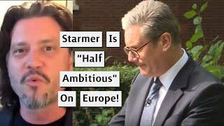 Starmer Is Only Half Ambitious On Europe - Mike Galsworthy