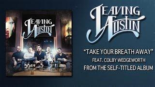 "Take Your Breath Away" - Leaving Austin (Feat. Colby Wedgeworth)