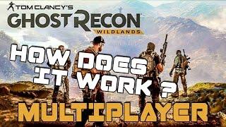 Ghost Recon Wildlands Multiplayer Gameplay Explained (Co-op How Does It Work ?)