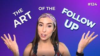 The Art of the Follow Up with Kimber Hill