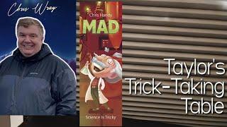 MAD & Tricks In My Mind ~ Taylor's Trick-Taking Table