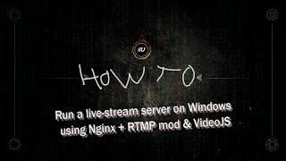 Setup Nginx live-stream server on Windows for HLS & Dash