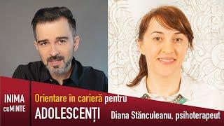 Cum să-ți găsești drumul în viață - Orientare în carieră la vârsta adolescentei cu Diana Stănculeanu