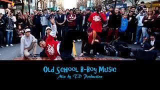 Old School B Boy Music, mix by TD Production