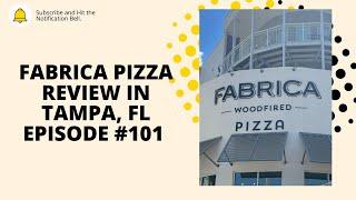 Fabrica Pizza Review, Tampa, FL, Episode #101