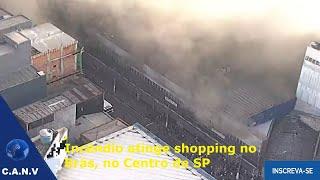 Incêndio atinge shopping no Brás, no Centro de SP