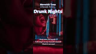 Maverick Tone - Drunk Nights 30 secs Preview | #fyp #tiktok