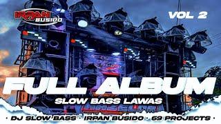 DJ FULL ALBUM  SLOW BASS IRPAN BUSIDO 69 PROJECT ‼️