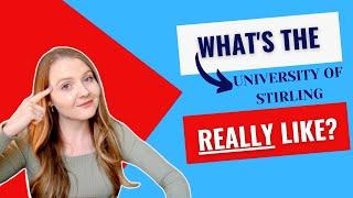 What is the University of Stirling REALLY like?