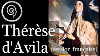 La vie de sainte Thérèse d’Avila, Docteur mystique de l’Eglise (1515-1582), par Arnaud Dumouch /