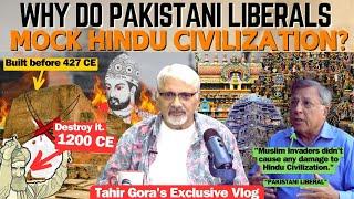 Why do Pakistani Liberals mock Hindu Civilization? Tahir Gora analyzes Pakistani Liberals' mindset