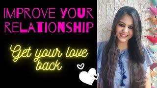 Improve you relationshipGet your love back  Quick tip for strong partnership | Marriage | Breakup