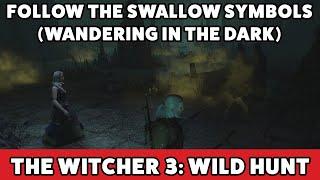 The Witcher 3 - Explore the ruins and follow the Swallow Symbols (Wandering in the Dark)