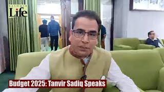 Budget 2025: Tanvir Sadiq Speaks