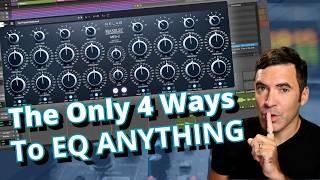 There are Only 4 Ways to EQ Anything