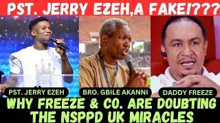 JERRY EZE UK MIRACLE SAGA: WHY IS DADDY FREEZE & CO. ANGRY? BRO GBILE AKANNI EXPLAINS WHY 