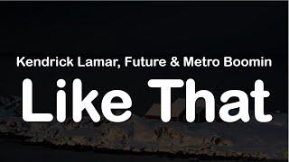 Kendrick Lamar, Future & Metro Boomin - Like That (Clean Lyrics)