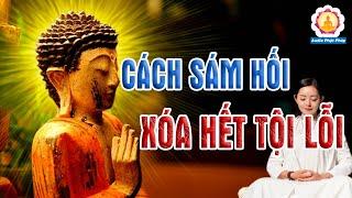 Cách Sám Hối Tội Lỗi Để Giảm Bớt Nghiệp Khổ Đau - Nghiệp Nặng Thành Nhẹ, Tâm An Ngủ Ngon.