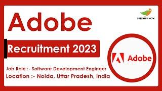 Adobe Recruitment 2023 | Software Development Engineer| Required Skills, How to Apply